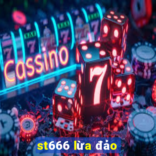 st666 lừa đảo