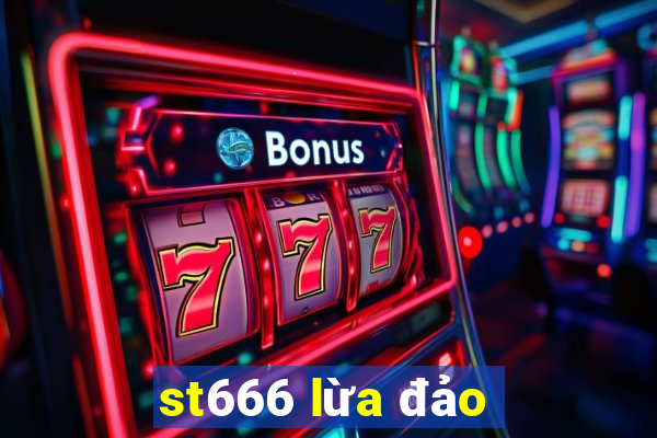 st666 lừa đảo