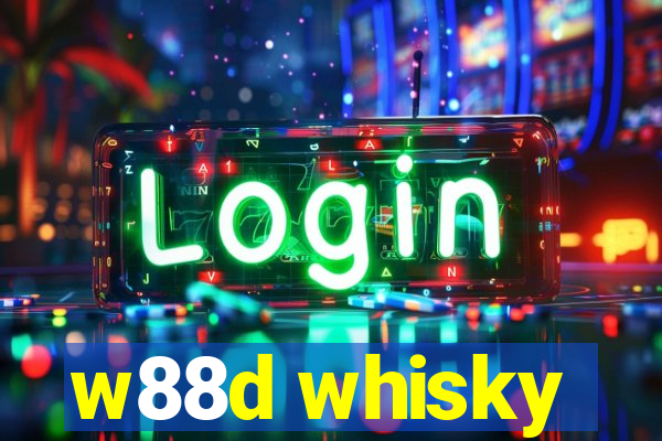 w88d whisky