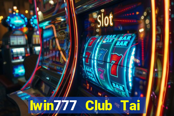 Iwin777 Club Tai Game Bài Đổi Thưởng Uy Tín