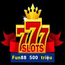 Fun88 500 triệu xổ số Việt nam