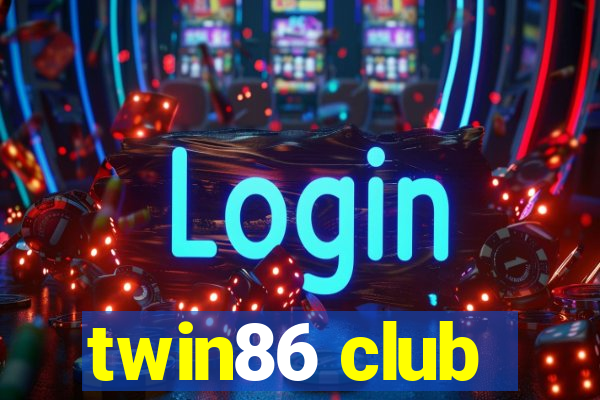 twin86 club