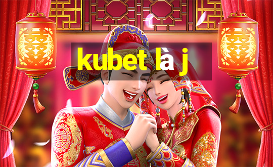 kubet là j