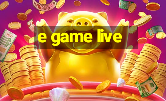 e game live