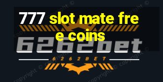 777 slot mate free coins