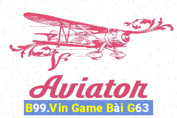 B99.Vin Game Bài G63