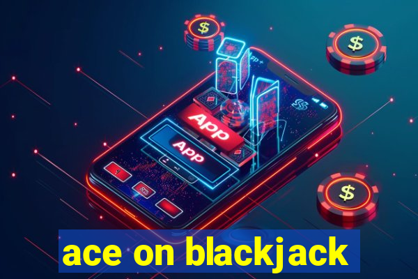 ace on blackjack