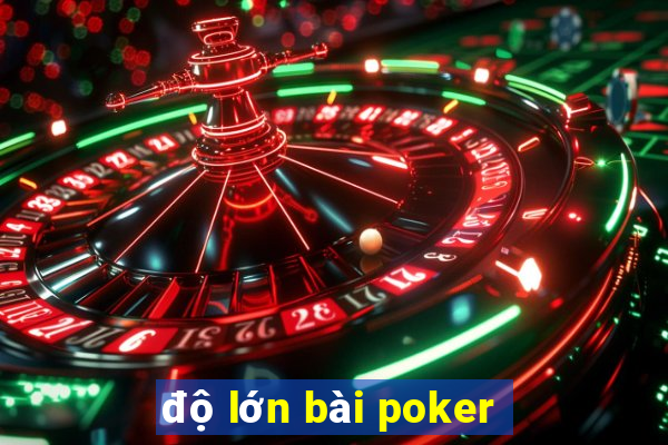 độ lớn bài poker