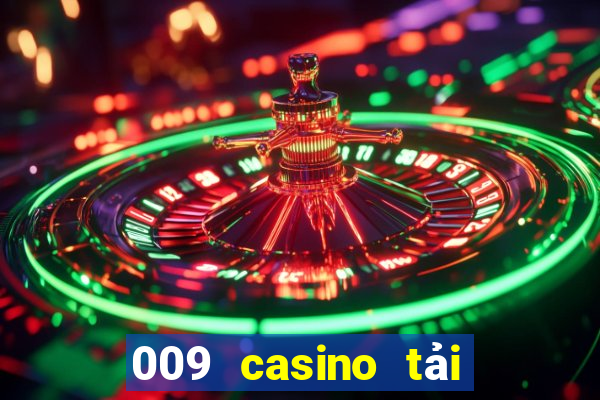 009 casino tải xuống app