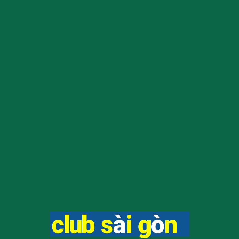 club sai gon