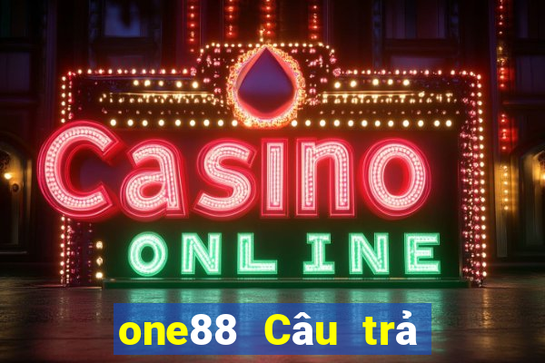 one88 Câu trả lời đố vui lol