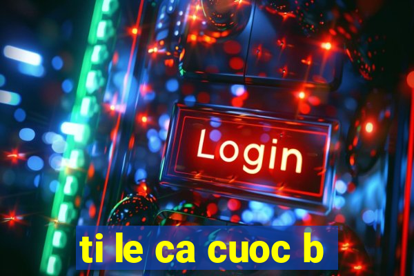 ti le ca cuoc b