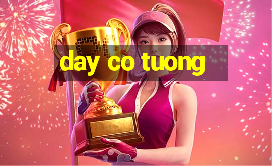 day co tuong