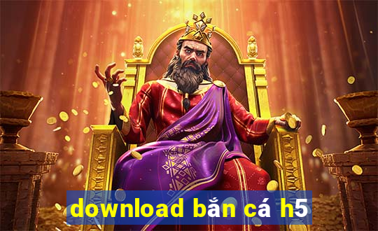 download bắn cá h5