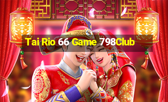 Tai Rio 66 Game 798Club