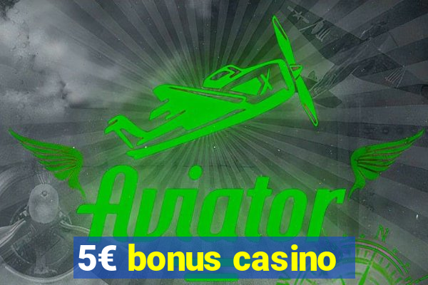 5€ bonus casino