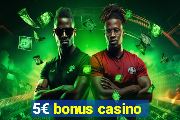 5€ bonus casino