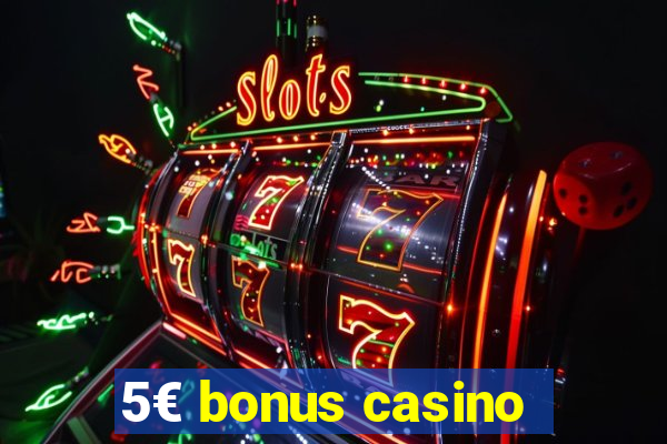 5€ bonus casino