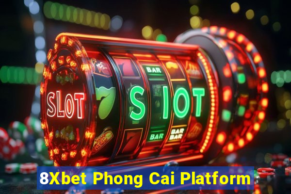 8Xbet Phong Cai Platform