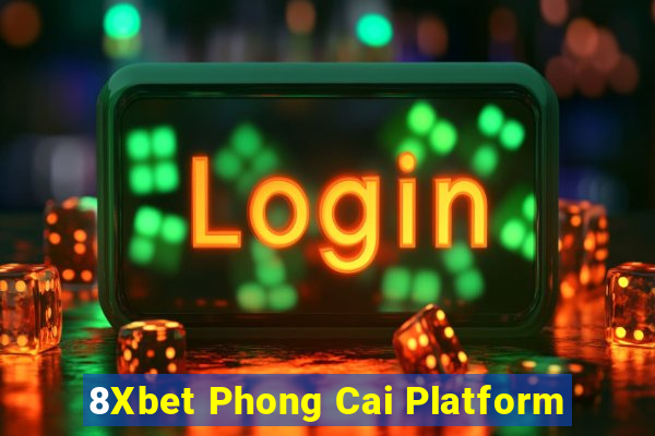 8Xbet Phong Cai Platform