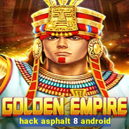 hack asphalt 8 android