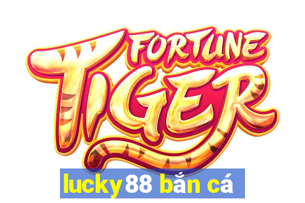 lucky88 bắn cá