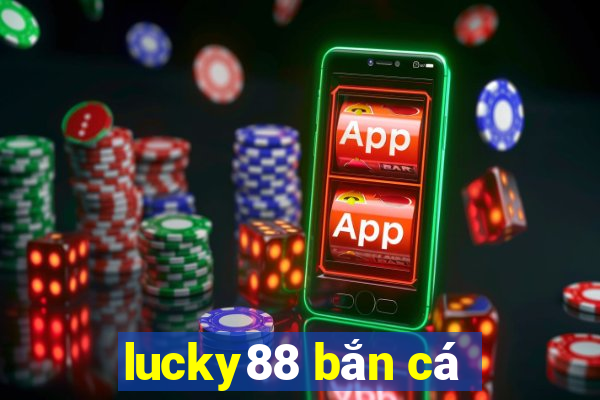 lucky88 bắn cá