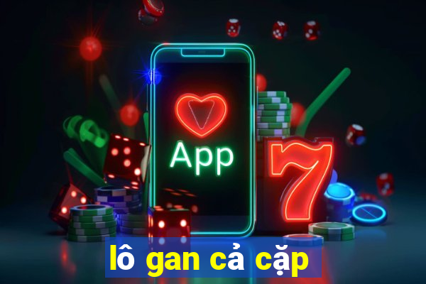 lô gan cả cặp