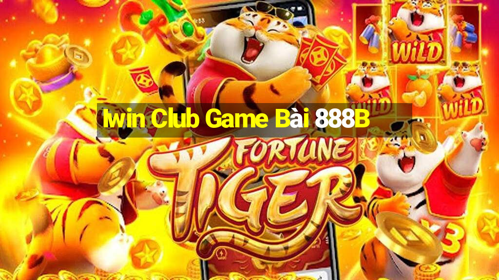 Iwin Club Game Bài 888B