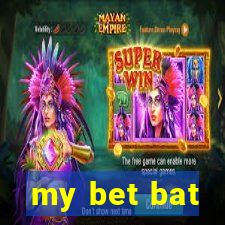 my bet bat