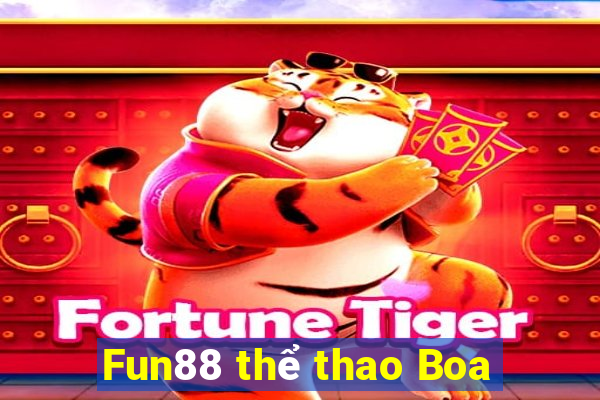 Fun88 thể thao Boa