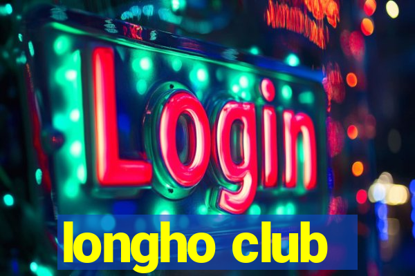 longho club