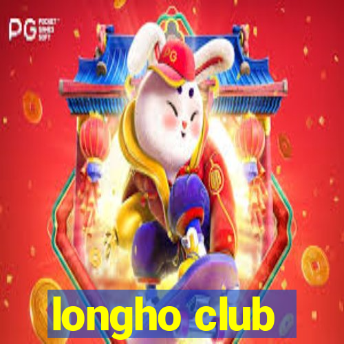 longho club