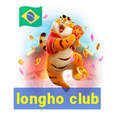 longho club