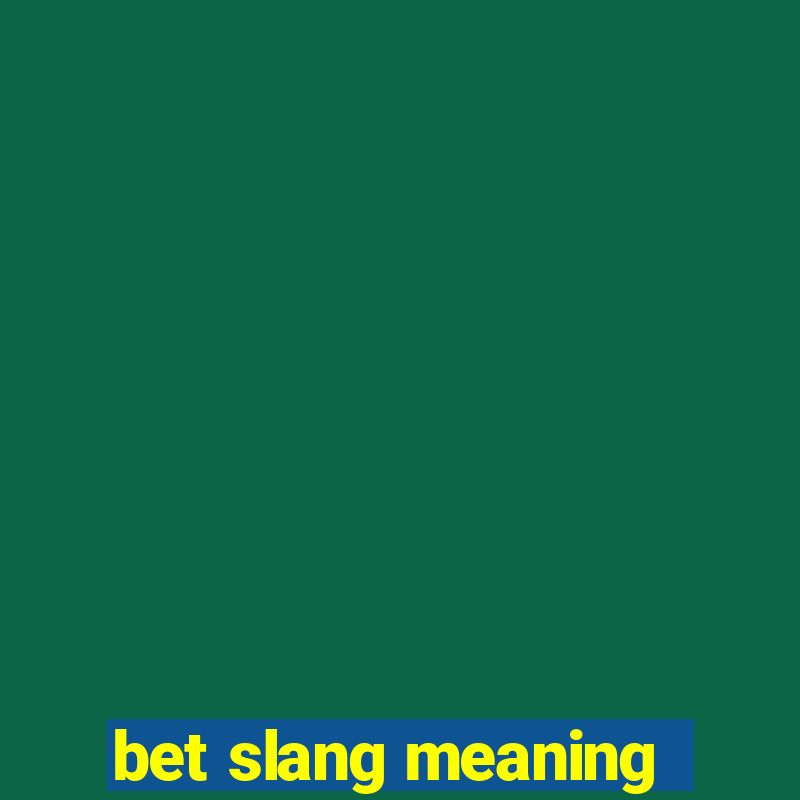 bet slang meaning