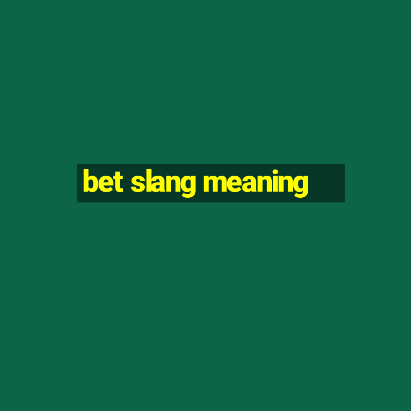 bet slang meaning