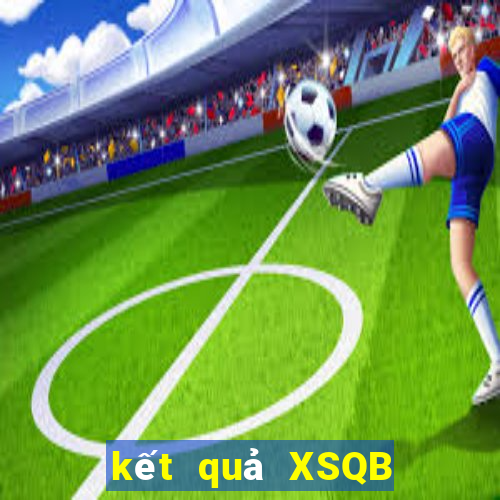 kết quả XSQB ngày 9