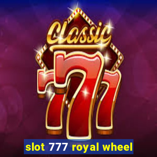 slot 777 royal wheel