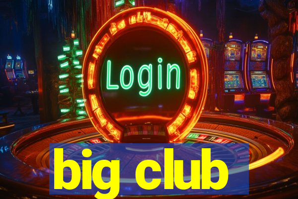 big club