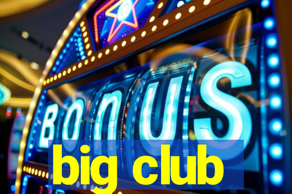 big club