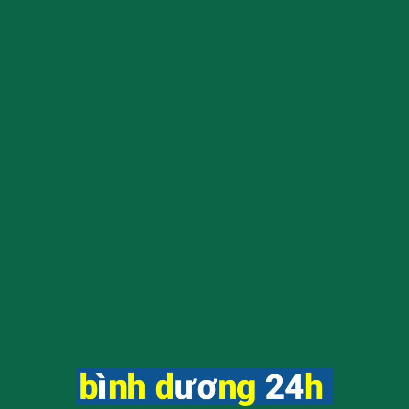 bình dương 24h