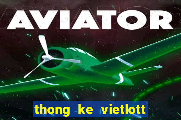 thong ke vietlott 6 55