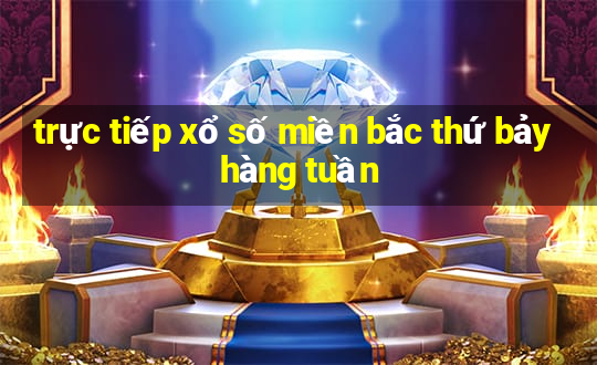 trực tiếp xổ số miền bắc thứ bảy hàng tuần