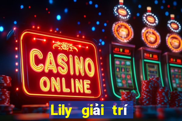 Lily giải trí game bài vui vẻ