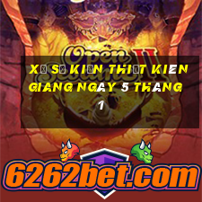 xổ số kiến thiết kiên giang ngày 5 tháng 1