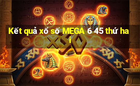 Kết quả xổ số MEGA 6 45 thứ hai