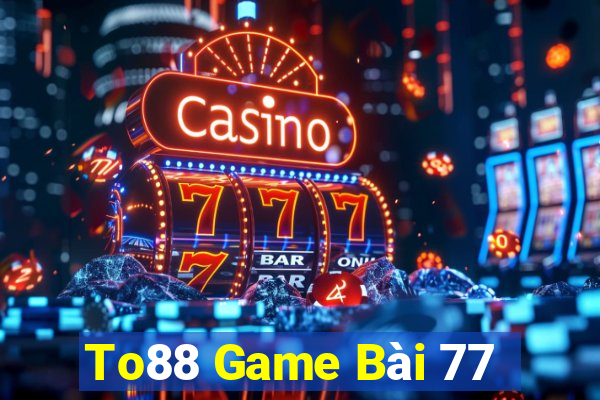 To88 Game Bài 77