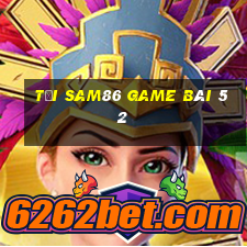 Tải Sam86 Game Bài 52