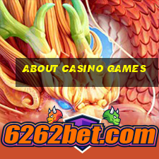 about casino games