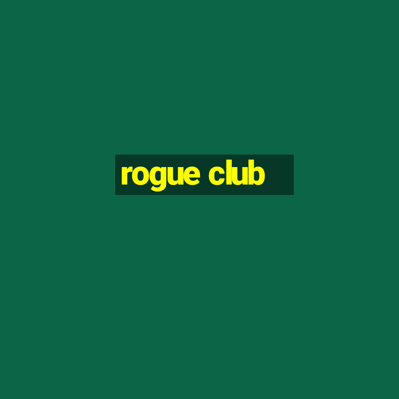 rogue club